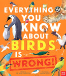 Everything You Know About Birds is Wrong!-9781839949463