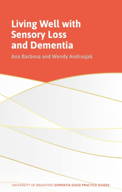 Living Well with Sensory Loss and Dementia