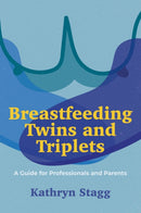 Breastfeeding Twins and Triplets : A Guide for Professionals and Parents-9781839970498