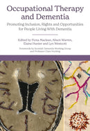 Occupational Therapy and Dementia : Promoting Inclusion, Rights and Opportunities for People Living With Dementia-9781839970627