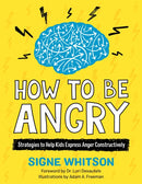 How to Be Angry : Strategies to Help Kids Express Anger Constructively-9781839971303