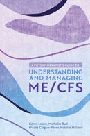 A Physiotherapist's Guide to Understanding and Managing ME/CFS-9781839971433
