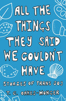 All the Things They Said We Couldn''t Have