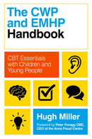 The CWP and EMHP Handbook : CBT Essentials with Children and Young People-9781839971518