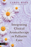 Integrating Clinical Aromatherapy in Palliative Care-9781839971600