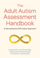 The Adult Autism Assessment Handbook : A Neurodiversity Affirmative Approach-9781839971662