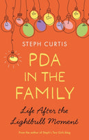 PDA in the Family : Life After the Lightbulb Moment-9781839971891