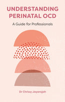 Understanding Perinatal OCD : A Guide for Professionals-9781839972096