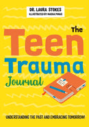 The Teen Trauma Journal : Understanding the Past and Embracing Tomorrow!-9781839972218