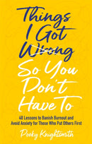Things I Got Wrong So You Don''t Have To