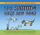 It's Raining Cats and Dogs : An Autism Spectrum Guide to the Confusing World of Idioms, Metaphors and Everyday Expressions-9781839972911