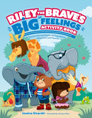 Riley the Brave's Big Feelings Activity Book : A Trauma-Informed Guide for Counselors, Educators, and Parents-9781839973000
