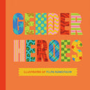 Gender Heroes : 25 Amazing Transgender, Non-Binary and Genderqueer Trailblazers from Past and Present!-9781839973253