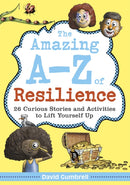 The Amazing A-Z of Resilience : 26 Curious Stories and Activities to Lift Yourself Up-9781839973376