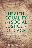 Health Equality and Social Justice in Old Age : A Frontline Perspective-9781839973659