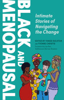 Black and Menopausal : Intimate Stories of Navigating the Change-9781839973796