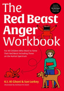 The Red Beast Anger Workbook : For All Children Who Want to Tame Their Red Beast Including Those on the Autism Spectrum-9781839974151