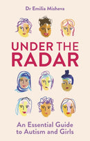 Under the Radar : An Essential Guide to Autism and Girls-9781839974489