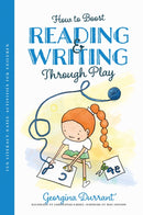 How to Boost Reading and Writing Through Play : Fun Literacy-Based Activities for Children-9781839974564