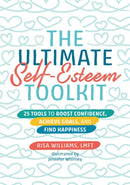 The Ultimate Self-Esteem Toolkit : 25 Tools to Boost Confidence, Achieve Goals, and Find Happiness-9781839974748