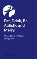 Eat, Drink, Be Autistic and Merry-9781839974793