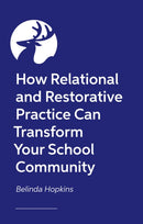 How Relational and Restorative Practice Can Transform Your School Community