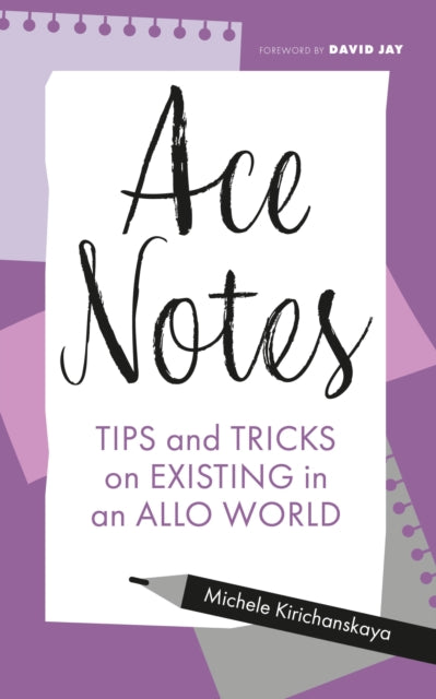 Ace Notes : Tips and Tricks on Existing in an Allo World-9781839975226