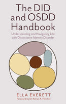 The DID and OSDD Handbook : Understanding and Navigating Life with Dissociative Identity Disorder-9781839975585