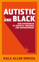 Autistic and Black : Our Experiences of Growth, Progress and Empowerment-9781839976209