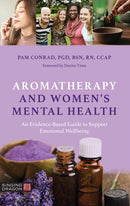 Aromatherapy and Women's Mental Health : An Evidence-Based Guide to Support Emotional Wellbeing-9781839976247
