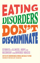 Eating Disorders Don't Discriminate : Stories of Illness, Hope and Recovery from Diverse Voices-9781839976995