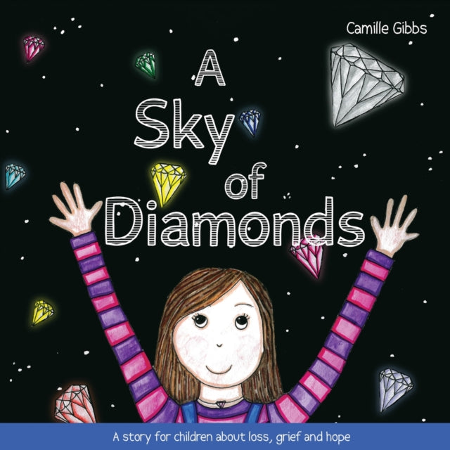 A Sky of Diamonds : A story for children about loss, grief and hope-9781839977039