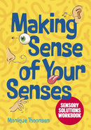 Making Sense of Your Senses : Sensory Solutions Workbook-9781839978029