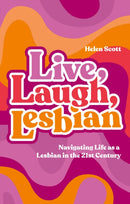 Live, Laugh, Lesbian : Navigating Life as a Lesbian in the 21st Century-9781839978142