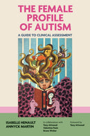 The Female Profile of Autism : A Guide to Clinical Assessment-9781839978289