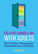 Creative Counselling with Adults : 50+ Creative Therapeutic Interventions in Practice-9781839978357