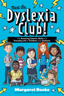 Meet the Dyslexia Club! : The Amazing Talents, Skills and Everyday Life of Children with Dyslexia-9781839978432