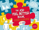 The ASD Feel Better Book : A Visual Guide to Help Brain and Body for Children on the Autism Spectrum-9781839978739