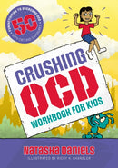 Crushing OCD Workbook for Kids : 50 Fun Activities to Overcome OCD with CBT and Exposures-9781839978883