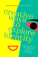 Creative Ways to Explore Identity : How to Work Creatively with Intersectionality in the Therapeutic Professions-9781839978944