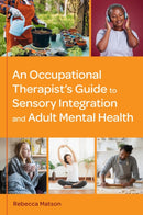 Occupational Therapist’s Guide to Sensory Integration and Adult Mental Health