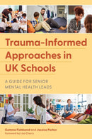 Trauma-Informed Approaches in Schools : A Guide for Senior Mental Health Leads-9781839979422