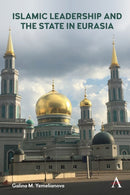 Islamic Leadership and the State in Eurasia-9781839980510