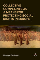 Collective Complaints As a Means for Protecting Social Rights in Europe-9781839981418
