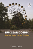 Nuclear Gothic : Textual and Cultural Fusions-9781839981623