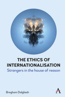 The Ethics of Internationalisation : Strangers in the House of Reason-9781839982545