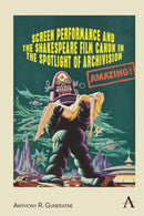 Screen Performance and the Shakespeare Film Canon in the Spotlight of Archivision-9781839982699