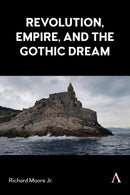 Revolution, Empire, and the Gothic Dream-9781839986741