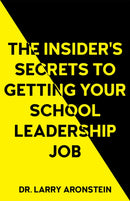 The Insider''s Secrets to Getting Your School Leadership Job
