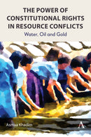 The Power of Constitutional Rights in Resource Conflicts : Water, Oil and Gold-9781839989544